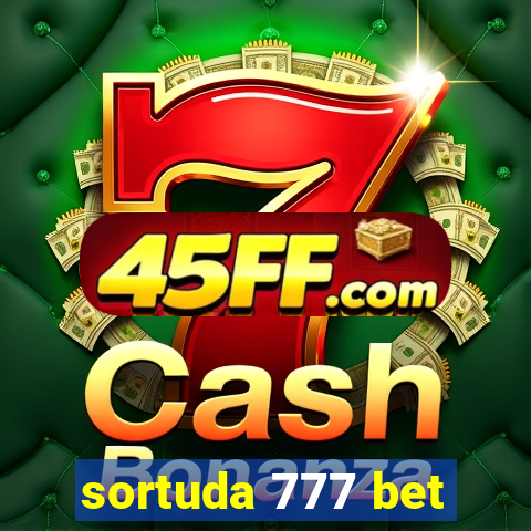 sortuda 777 bet